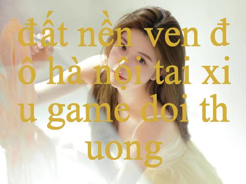 Khám Phá Thế Giới Giải Trí Đỉnh Cao Tại Đất Nền Ven Đô Hà Nội Nơi Đam Mê Trở Thành Hiện Thực